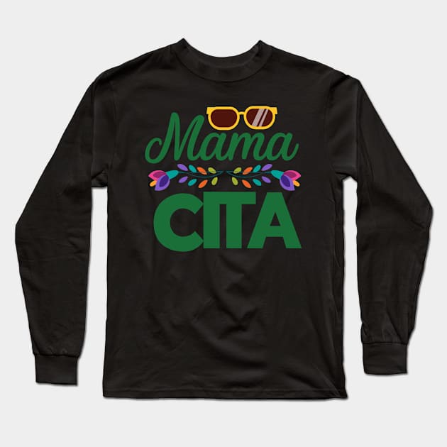 Mamacita, Mama cita, Cinco De Mayo, Fiesta de cinco de mayo design, Funny Cinco de Mayo, Cinco de Mayo Party, Cinco de Mayo Gifts, Cinco de Mayo Gift Long Sleeve T-Shirt by POP-Tee